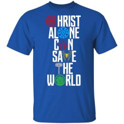Christ Alone Can Save The World – The Avengers T-Shirts, Hoodies, Long Sleeve 29