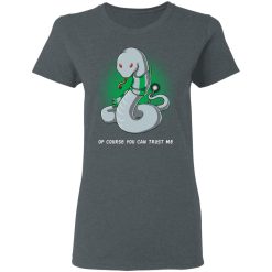 Harry Potter Salazar Slytherin Of Course You Can Trust Me T-Shirts, Hoodies, Long Sleeve 39