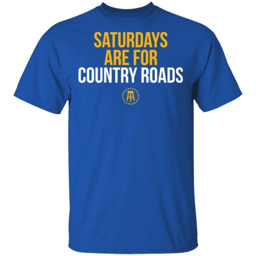 Saturdays Are For Country Roads T-Shirts, Hoodies, Long Sleeve 7