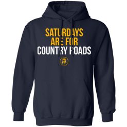 Saturdays Are For Country Roads T-Shirts, Hoodies, Long Sleeve 45