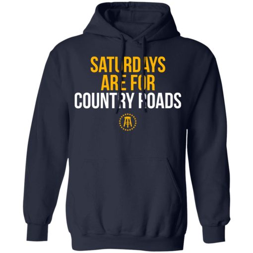 Saturdays Are For Country Roads T-Shirts, Hoodies, Long Sleeve 21