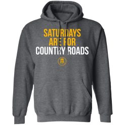 Saturdays Are For Country Roads T-Shirts, Hoodies, Long Sleeve 47