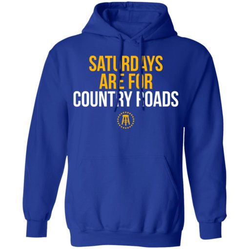 Saturdays Are For Country Roads T-Shirts, Hoodies, Long Sleeve 25
