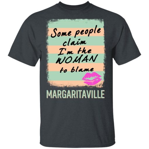 Margaritaville Some People Claim I'm The Woman To Blame T-Shirts, Hoodies, Long Sleeve 3