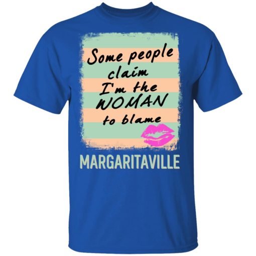 Margaritaville Some People Claim I'm The Woman To Blame T-Shirts, Hoodies, Long Sleeve 7