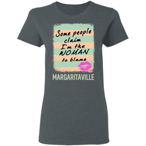 Margaritaville Some People Claim I'm The Woman To Blame T-Shirts, Hoodies, Long Sleeve 11