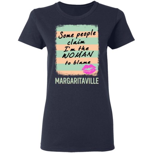 Margaritaville Some People Claim I'm The Woman To Blame T-Shirts, Hoodies, Long Sleeve 13