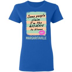 Margaritaville Some People Claim I'm The Woman To Blame T-Shirts, Hoodies, Long Sleeve 39