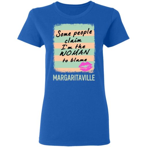 Margaritaville Some People Claim I'm The Woman To Blame T-Shirts, Hoodies, Long Sleeve 15