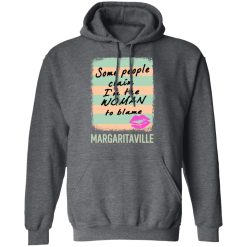 Margaritaville Some People Claim I'm The Woman To Blame T-Shirts, Hoodies, Long Sleeve 47