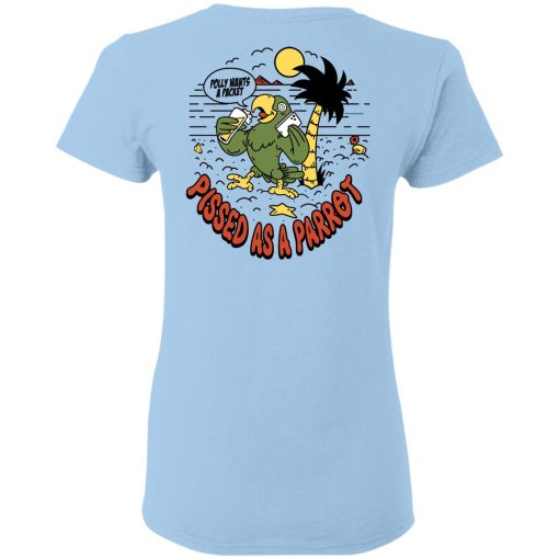 Polly Wants A Packet Pissed As A Parrot T-Shirts, Hoodies, Long Sleeve 15