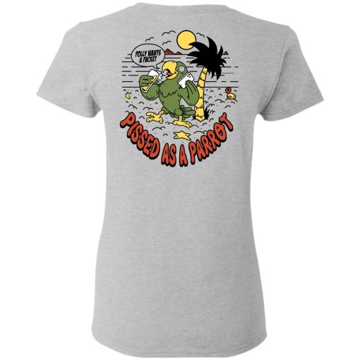 Polly Wants A Packet Pissed As A Parrot T-Shirts, Hoodies, Long Sleeve 23