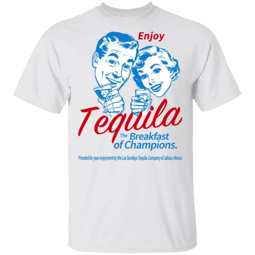 Enjoy Tequila The Breakfast Of Champions T-Shirts, Hoodies, Long Sleeve 4