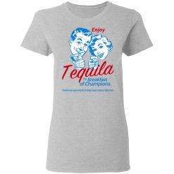 Enjoy Tequila The Breakfast Of Champions T-Shirts, Hoodies, Long Sleeve 33