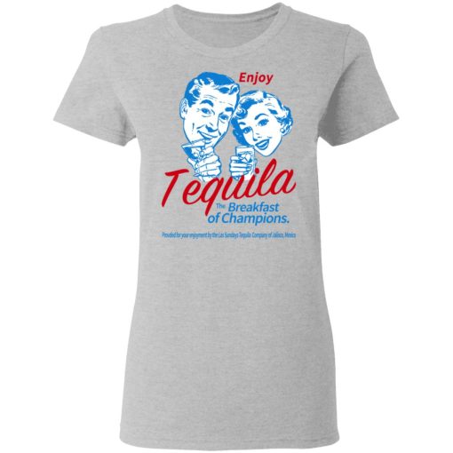 Enjoy Tequila The Breakfast Of Champions T-Shirts, Hoodies, Long Sleeve 11