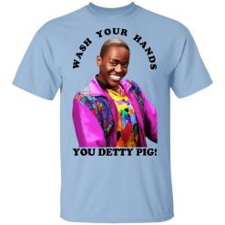 Wash Your Hands You Detty Pig T-Shirt