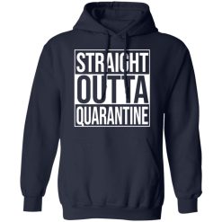 Straight Outta Quarantine T-Shirts, Hoodies, Long Sleeve 45