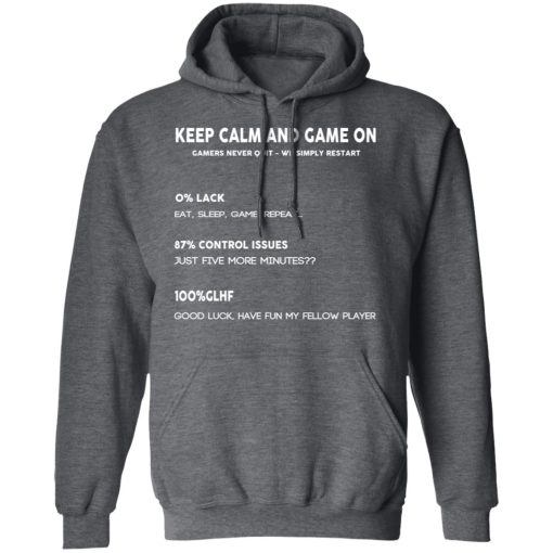 Keep Calm And Game On Gamers Never Quit We Simply Restant T-Shirts, Hoodies, Long Sleeve 23