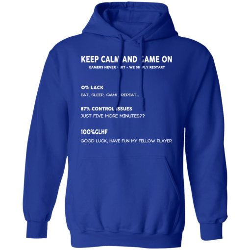 Keep Calm And Game On Gamers Never Quit We Simply Restant T-Shirts, Hoodies, Long Sleeve 25