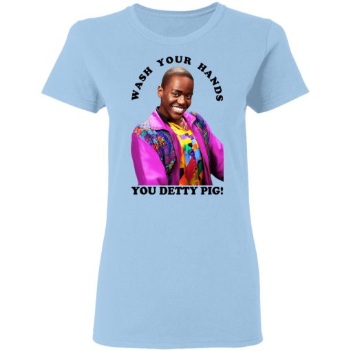 Wash Your Hands You Detty Pig T-Shirts, Hoodies, Long Sleeve 7