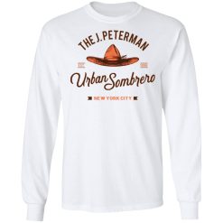 The J Peterman Urban Sombrero New York City T-Shirts, Hoodies, Long Sleeve 37