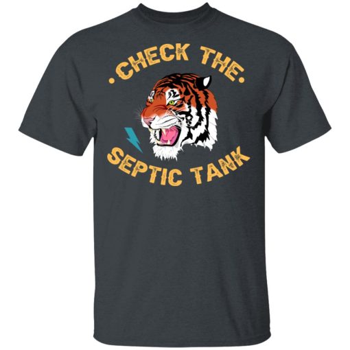 Tiger King Check The Septic Tank T-Shirts, Hoodies, Long Sleeve 3