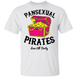 Pansexual Pirates Love All Booty T-Shirts, Hoodies, Long Sleeve 25