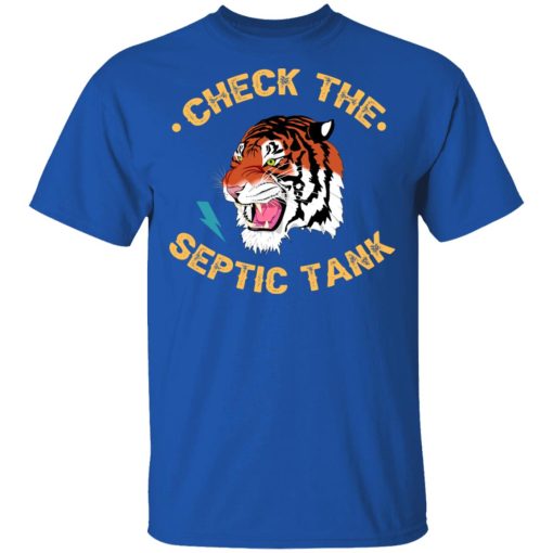 Tiger King Check The Septic Tank T-Shirts, Hoodies, Long Sleeve 7