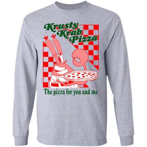 Krusty Krab Pizza The Pizza For You And Me T-Shirts, Hoodies, Long Sleeve 13