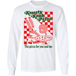 Krusty Krab Pizza The Pizza For You And Me T-Shirts, Hoodies, Long Sleeve 37