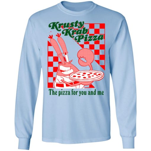 Krusty Krab Pizza The Pizza For You And Me T-Shirts, Hoodies, Long Sleeve 17