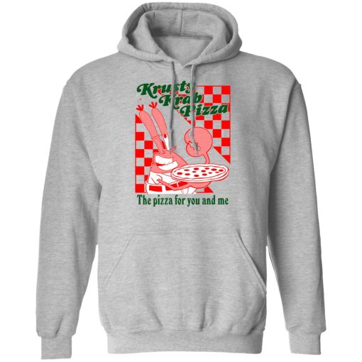 Krusty Krab Pizza The Pizza For You And Me T-Shirts, Hoodies, Long Sleeve 19