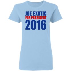 Joe Exotic For President 2016 Make America Exotic Again T-Shirts, Hoodies, Long Sleeve 59