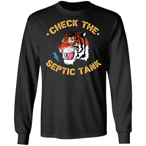 Tiger King Check The Septic Tank T-Shirts, Hoodies, Long Sleeve 17