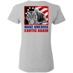 Joe Exotic For President 2016 Make America Exotic Again T-Shirts, Hoodies, Long Sleeve 69