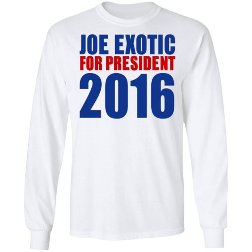 Joe Exotic For President 2016 Make America Exotic Again T-Shirts, Hoodies, Long Sleeve 29