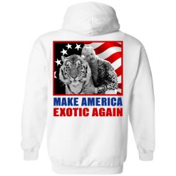 Joe Exotic For President 2016 Make America Exotic Again T-Shirts, Hoodies, Long Sleeve 89