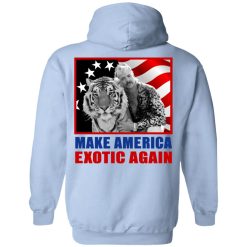 Joe Exotic For President 2016 Make America Exotic Again T-Shirts, Hoodies, Long Sleeve 93