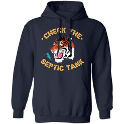 Tiger King Check The Septic Tank T-Shirts, Hoodies, Long Sleeve 45
