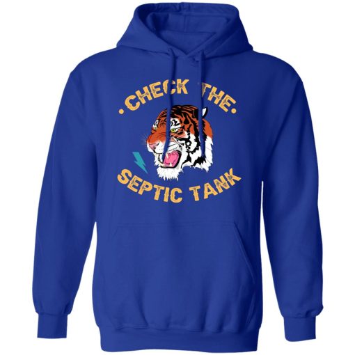 Tiger King Check The Septic Tank T-Shirts, Hoodies, Long Sleeve 25
