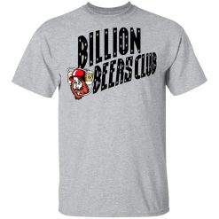 Billion Beers Club T-Shirts, Hoodies, Long Sleeve 27