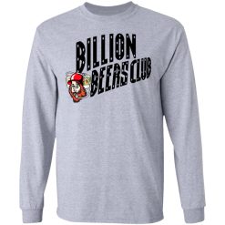 Billion Beers Club T-Shirts, Hoodies, Long Sleeve 35