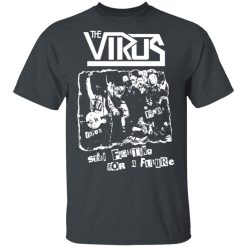 The Virus Still Fighting For A Future T-Shirts, Hoodies, Long Sleeve 27