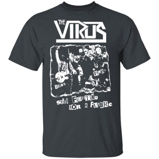 The Virus Still Fighting For A Future T-Shirts, Hoodies, Long Sleeve 3