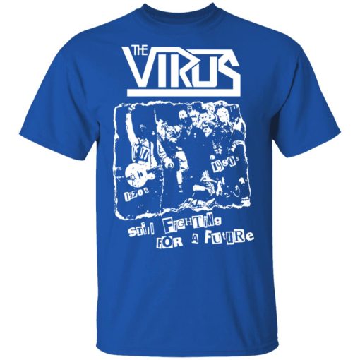 The Virus Still Fighting For A Future T-Shirts, Hoodies, Long Sleeve 7