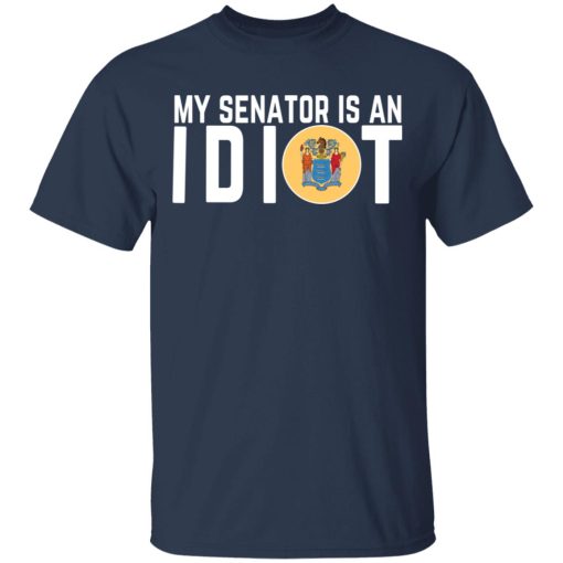 My Senator Is An Idiot New Jersey T-Shirts, Hoodies, Long Sleeve 5