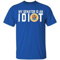 My Senator Is An Idiot New Jersey T-Shirts, Hoodies, Long Sleeve 31