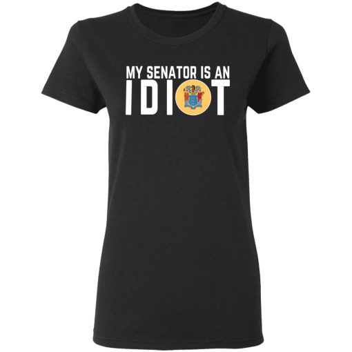 My Senator Is An Idiot New Jersey T-Shirts, Hoodies, Long Sleeve 9
