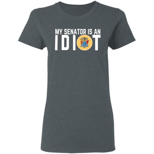 My Senator Is An Idiot New Jersey T-Shirts, Hoodies, Long Sleeve 11