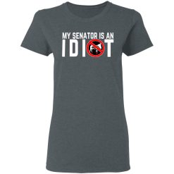 My Senator Is An Idiot California T-Shirts, Hoodies, Long Sleeve 35